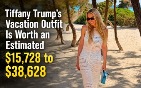 Tiffany Trump's Vacation Outfit Is Worth an Estimated $15,728 to $38,628